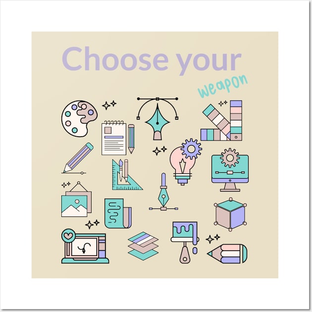 Diseñador, Choose your weapon Wall Art by magenta-dream